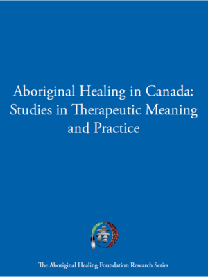 Aboriginal Healing in Canada: Studies in Therapeutic Meaning and Practice - ebook